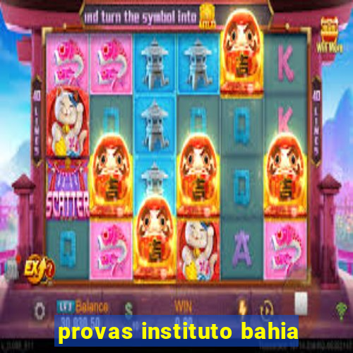 provas instituto bahia